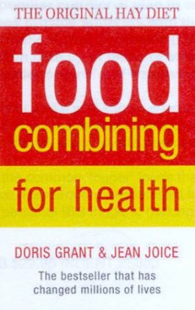 Food Combining For Health by Doris Grant & Jean Joice