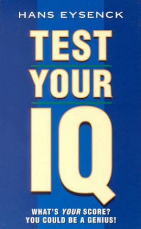Test Your IQ by Hans Eysenck