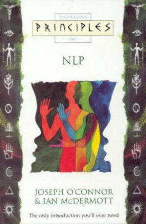 Thorsons Principles Of NLP by Joseph O'Connor & Ian Mcdermont