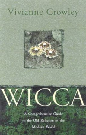 Wicca by Vivianne Crowley