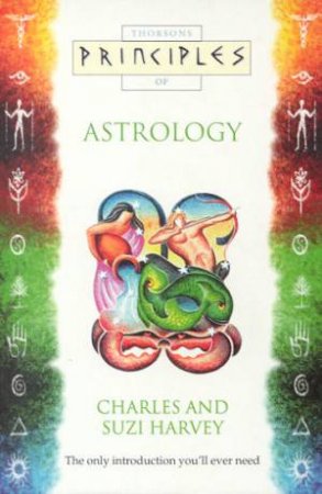 Thorsons Principles Of Astrology by Charles & Suzi Harvey