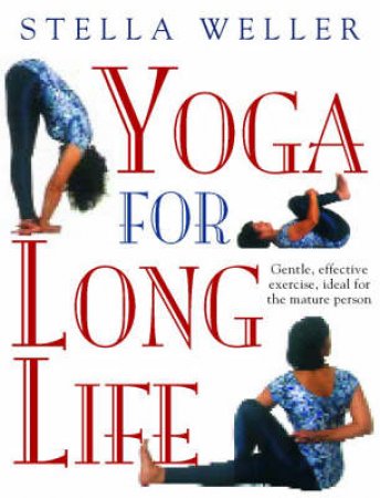 Yoga For Long Life by Stella Weller