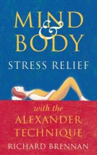 Mind  Body Relief With The Alexander Technique