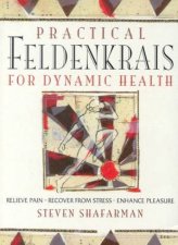 Practical Feldenkrais For Dynamic Health