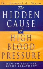 The Hidden Cause Of High Blood Pressure