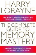 The Complete Guide To Memory Mastery