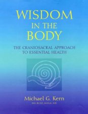 Wisdom In The Body Craniosacral Healing