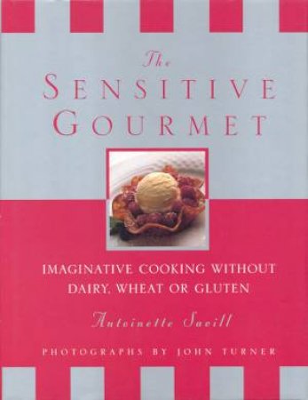 The Sensitive Gourmet by Antionette Savill
