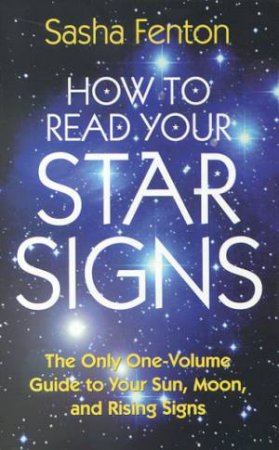 How To Read Your Star Signs by Sahsa Fenton