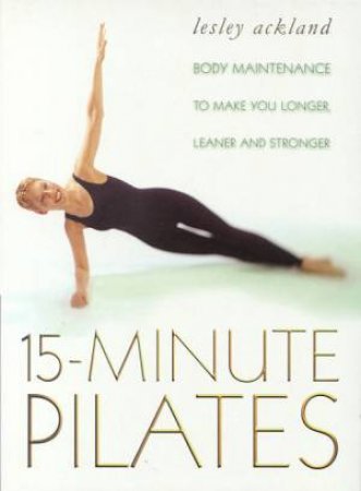 15 Minute Pilates by Leslie Ackland