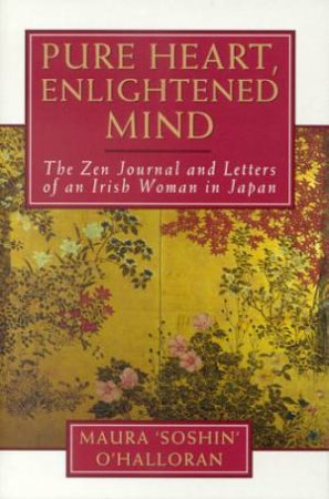 Pure Heart, Enlightened Mind by Maura O'Hallorhan