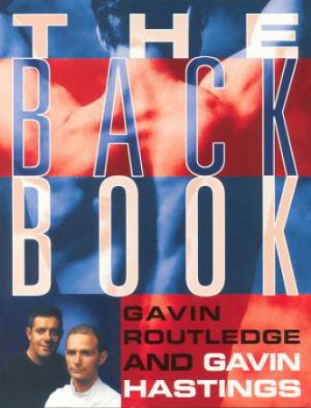 The Back Book by Gavin Routledge & Gavin Hastings
