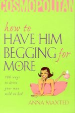 How To Have Him Begging For More