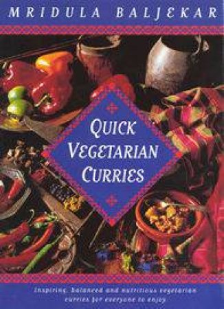 Quick Vegetarian Curries by Mridula Baljekhar
