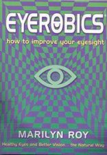 Eyerobics How To Improve Your Eyesight