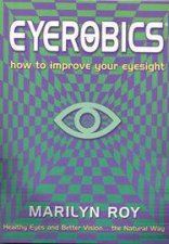 Eyerobics How To Improve Your Eyesight
