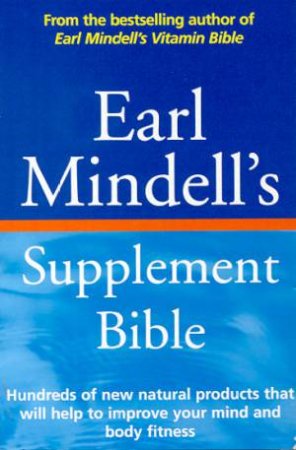 Earl Mindell's Supplement Bible by Earl Mindell