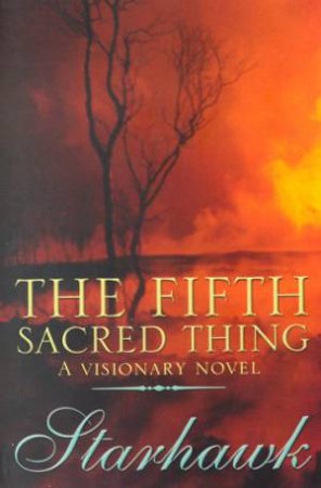 The Fifth Sacred Thing by Starhawk