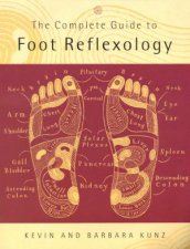 The Complete Guide To Foot Reflexology