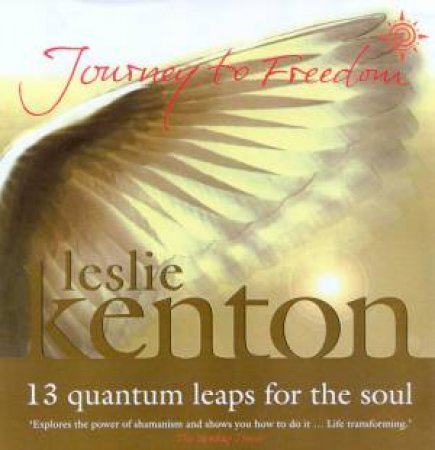 Journey To Freedom by Leslie Kenton