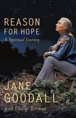 Jane Goodall: Reason For Hope by Jane Goodall & Philip Berman