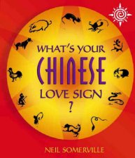 Whats Your Chinese Love Sign