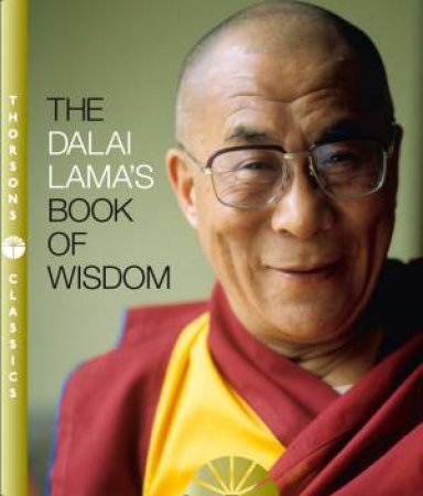 The Dalai Lama's Book Of Wisdom by The Dalai Lama