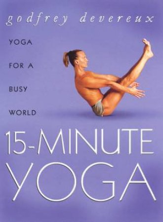 15-Minute Yoga by Godfrey Devereux