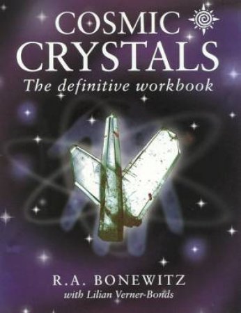Cosmic Crystals by R A Bonewitz & Lilian Verner-Bonds