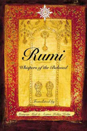 Rumi: Whispers Of The Beloved by Maryam Mafi & Melita Kolin