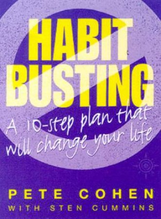 Habit Busting by Pete Cohen & Sten Cummins