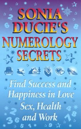 Sonia Ducie's Numerology Secret by Sonia Ducie
