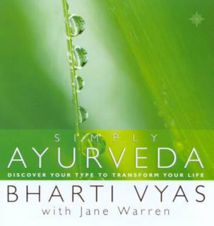 Simply Ayurveda by Bharti Vyas & Jane Warren
