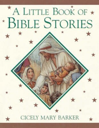 A Little Book of Bible Stories by Dorothy Barker