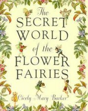 The Secret World of the Flower Fairies