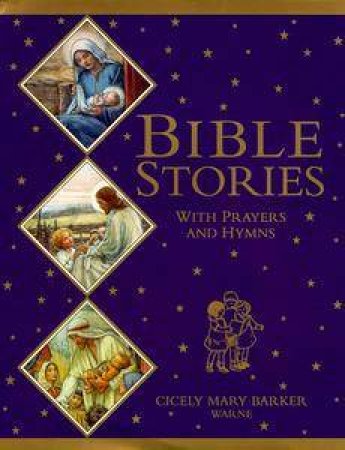 Bible Stories with Prayers & Hymns by Cicely Mary Barker