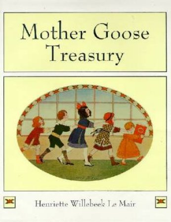 The Mother Goose Treasury by Henriette W Le Mair