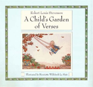 A Child's Garden Of Verses by Robert Louis Stevenson