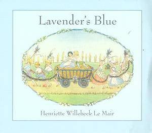 Lavender's Blue by Henriette W Le Mair