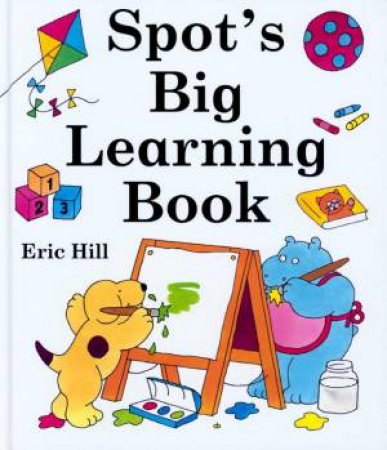 Spot's Big Learning Book by Eric Hill