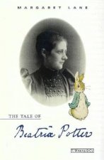 The Tale Of Beatrix Potter A Biography
