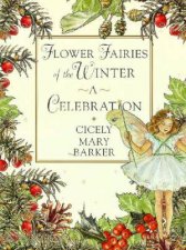 Flower Fairies Of The Winter A Celebration