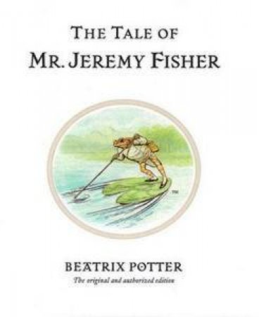 The Tale Of Mr Jeremy Fisher by Beatrix Potter