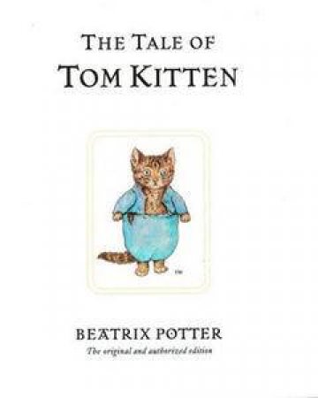 The Tale Of Tom Kitten by Beatrix Potter