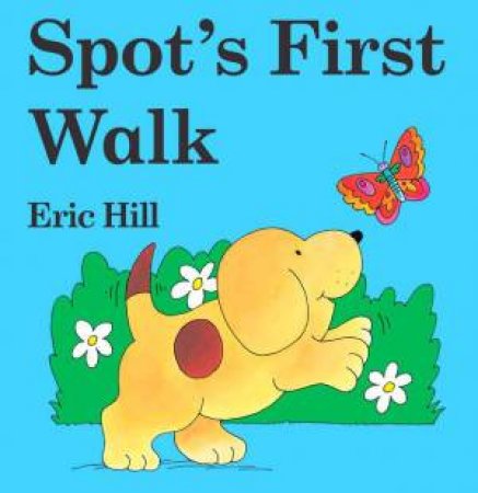 Spot's First Walk by Eric Hill