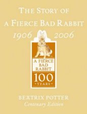 The Story Of A Fierce Bad Rabbit Centenary Edition