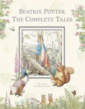 Beatrix Potter: The Complete Tales by Beatrix Potter