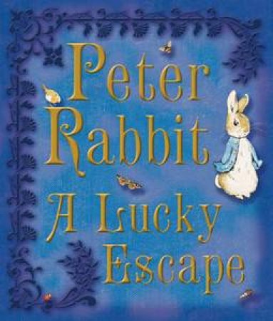 Peter Rabbit: A Lucky Escape by Beatrix Potter