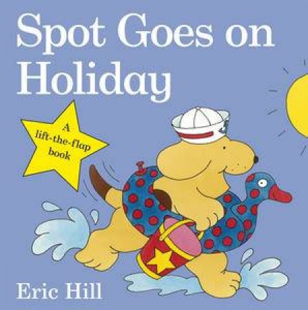 Spot Goes on Holiday by Eric Hill