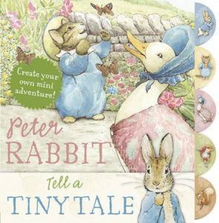 Peter Rabbit: Tell a Tiny Tale by Beatrix Potter